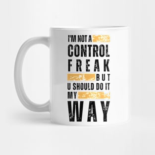 Not a Control Freak_a Mug